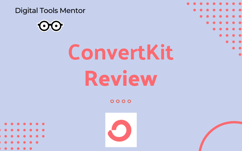 ConvertKit Review 2024 Digital Tools Mentor
