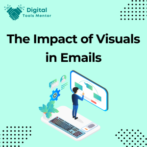 The Impact of Visuals in Emails