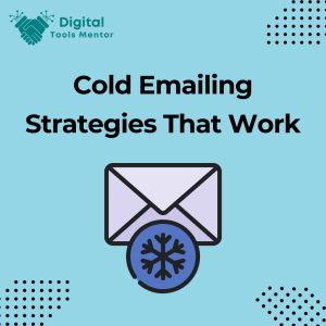 Cold Emailing Strategies That Work
