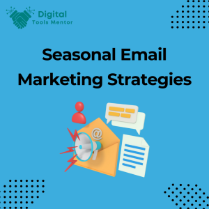 Seasonal Email Marketing Strategies